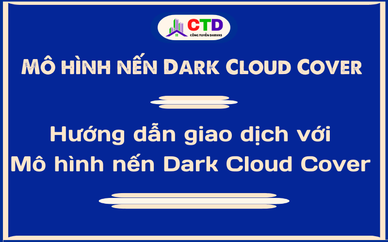 Mô hình nến Dark Cloud Cover (Mây đen bao phủ) là gì