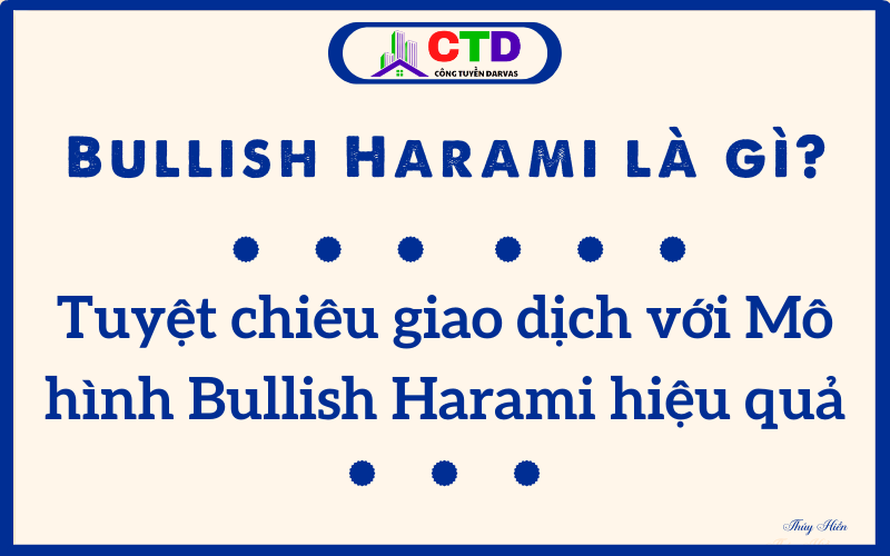 Bullish Harami là gì? Cách giao dịch hiêu quả với mô hình