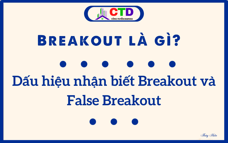 Breakout là gì? Dấu hiệu nhận biết Breakout và False Breakout