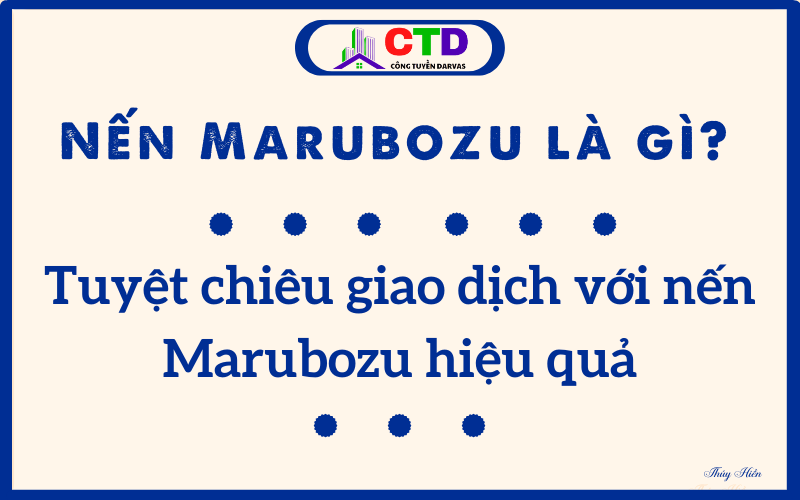 Nến Marubozu là gì? Tuyệt chiêu giao dịch với nến Marubozu hiệu quả